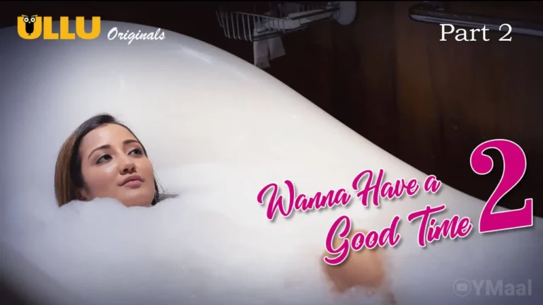 Wanna Have A Good Time 2 Episode 2