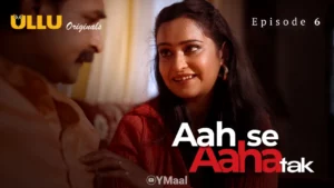 Aah Se Aaha Tak Episode 6